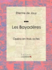 Image for Les Bayaderes: Opera en trois actes