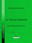 Image for La Venus indienne: Les Maitres de l&#39;Amour