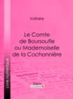 Image for Le Comte De Boursoufle Ou Mademoiselle De La Cochonniere.
