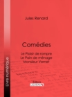 Image for Comedies: Le Plaisir De Rompre . Le Pain De Menage. Monsieur Vernet