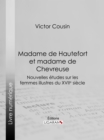Image for Madame De Hautefort Et Madame De Chevreuse: Nouvelles Etudes Sur Les Femmes Illustres Du Xviie Siecle