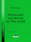 Image for Introduction Aux a Uvres Du Pere Andre