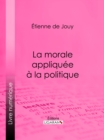 Image for La Morale Appliquee a La Politique