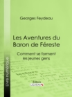 Image for Les Aventures Du Baron De Fereste: Comment Se Forment Les Jeunes Gens