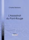 Image for L&#39;Assassinat du Pont-Rouge