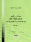 Image for Memoires de monsieur Joseph Prudhomme: Tome II