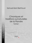 Image for Chroniques et traditions surnaturelles de la Flandre: Tome II