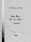 Image for Les Rois de l&#39;ocean: L&#39;Olonnais