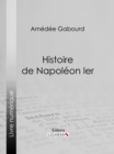 Image for Histoire de Napoleon Ier