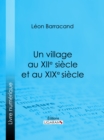 Image for Un village au XIIe siecle et au XIXe siecle: Recit comparatif des moeurs du moyen age et des moeurs modernes