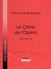 Image for Le Crime De L&#39;opera: Tome Second