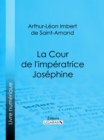 Image for La Cour De L&#39;imperatrice Josephine