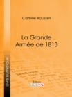 Image for La Grande Armee de 1813