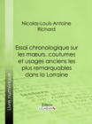 Image for Essai chronologique sur les moeurs, coutumes et usages anciens les plus remarquables dans la Lorraine