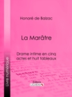 Image for La Maratre: Drame intime en cinq actes et huit tableaux