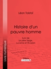 Image for Histoire d&#39;un pauvre homme: Suivi de Le pere Serge, Lucerne et l&#39;Evasion