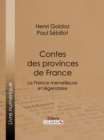 Image for Contes des provinces de France: La France merveilleuse et legendaire