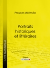 Image for Portraits historiques et litteraires