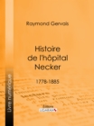 Image for Histoire de l&#39;hopital Necker: 1778-1885
