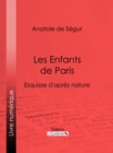 Image for Les Enfants de Paris: Esquisse d&#39;apres nature