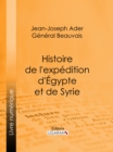 Image for Histoire de l&#39;expedition d&#39;Egypte et de Syrie