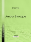 Image for Amour etrusque.