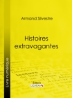 Image for Histoires extravagantes