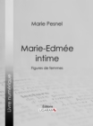 Image for Marie-Edmee intime: Figures de femmes