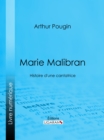 Image for Marie Malibran: Histoire d&#39;une cantatrice