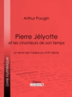 Image for Pierre Jelyotte et les chanteurs de son temps: Un tenor de l&#39;Opera au XVIIIe siecle