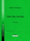 Image for Vers les saules: Comedie