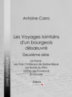 Image for Les Voyages lointains d&#39;un bourgeois desoeuvre: Deuxieme serie - Le Havre - Les Trois Chateaux de Barbe-Bleue - Les Bords du Rhin - Lettres de Provence - En Ecosse