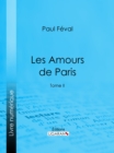 Image for Les Amours de Paris: Tome II