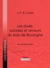 Image for Les duels, suicides et amours du bois de Boulogne: Seconde partie