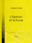 Image for L&#39;Opinion et la Foule