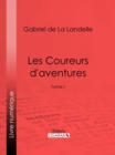 Image for Les Coureurs d&#39;aventures: Tome I