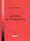 Image for Les Fetes de l&#39;intelligence