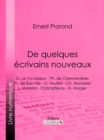 Image for De quelques ecrivains nouveaux: G. Le Vavasseur - Ph. de Chennevieres - Th. de Banville - O. Feuillet - Ch. Monselet - L. Moland - Champfleury - H. Murger