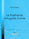 Image for Le Positivisme d&#39;Auguste Comte