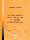 Image for Les Conceptions methodologiques et sociales de Charles Fourier: Leur influence