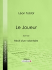 Image for Le Joueur: Suivi du Recit d&#39;un volontaire