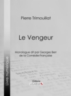 Image for Le Vengeur: Monologue dit par Georges Berr, de la Comedie-Francaise