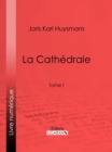 Image for La Cathedrale: Tome I