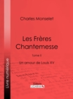 Image for Les Freres Chantemesse: Tome II - Un amour de Louis XV