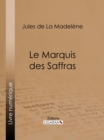 Image for Le Marquis des Saffras
