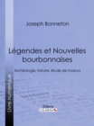 Image for Legendes et nouvelles bourbonnaises: Archeologie, histoire, etude de moeurs