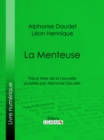 Image for La Menteuse: Piece tiree de la nouvelle publiee par Alphonse Daudet