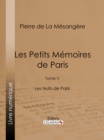 Image for Les Petits Memoires de Paris: Tome V - Les Nuits de Paris