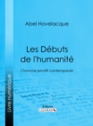 Image for Les Debuts de l&#39;humanite: L&#39;homme primitif contemporain