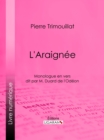 Image for L&#39;Araignee: Monologue en vers dit par M. Duard de l&#39;Odeon